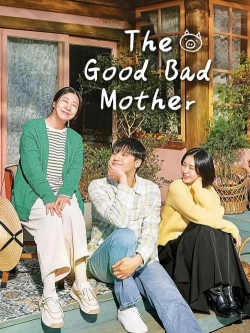 Watch The Good Bad Mother movies free hd online