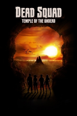 Watch Dead Squad: Temple of the Undead movies free hd online