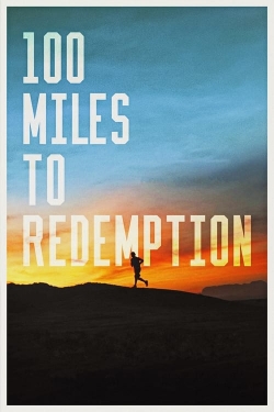 Watch 100 Miles to Redemption movies free hd online