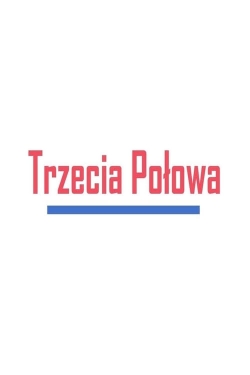 Watch Trzecia połowa movies free hd online