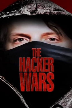 Watch The Hacker Wars movies free hd online