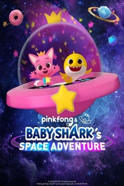 Watch Pinkfong & Baby Shark's Space Adventure movies free hd online