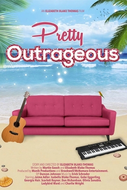 Watch Pretty Outrageous movies free hd online