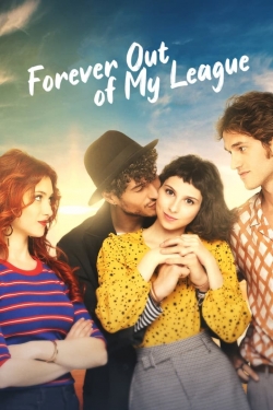 Watch Forever Out of My League movies free hd online