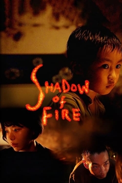 Watch Shadow of Fire movies free hd online