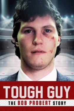 Watch Tough Guy: The Bob Probert Story movies free hd online