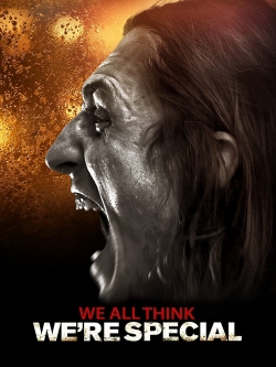 Watch We All Think We're Special movies free hd online