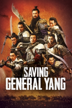 Watch Saving General Yang movies free hd online