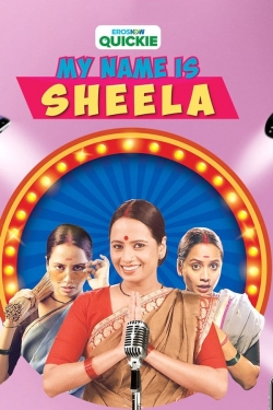 Watch My Name Is Sheela movies free hd online