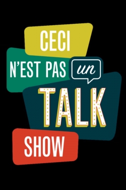 Watch Ceci n'est pas un talk show movies free hd online