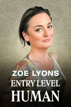 Watch Zoe Lyons: Entry Level Human movies free hd online