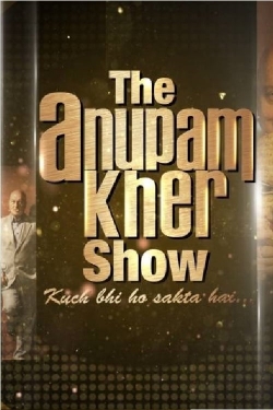 Watch The Anupam Kher Show movies free hd online