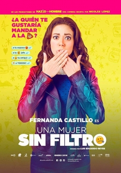 Watch Una Mujer Sin Filtro movies free hd online