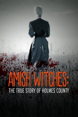 Watch Amish Witches: The True Story of Holmes County movies free hd online