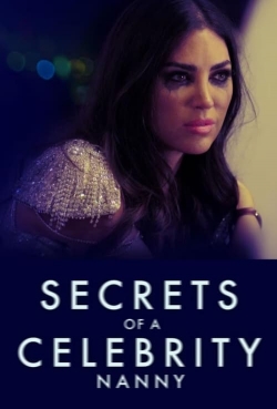 Watch Secrets Of A Celebrity Nanny movies free hd online