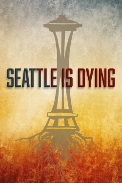 Watch Seattle is Dying movies free hd online