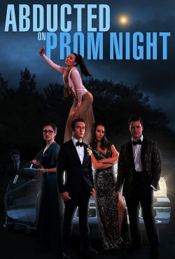 Watch Abducted on Prom Night movies free hd online