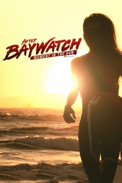 Watch After Baywatch: Moment in the Sun movies free hd online