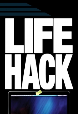 Watch Life Hack movies free hd online