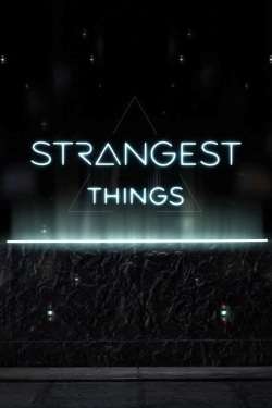 Watch Strangest Things movies free hd online