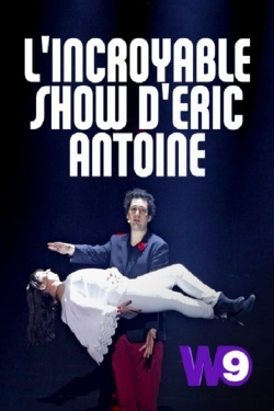 Watch L'Incroyable Show d'Eric Antoine movies free hd online