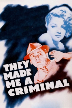 Watch They Made Me a Criminal movies free hd online