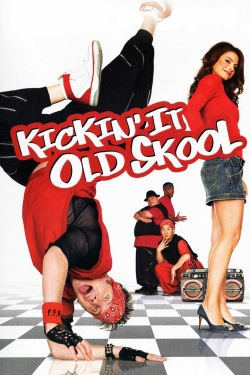 Watch Kickin' It Old Skool movies free hd online