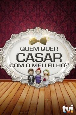 Watch Quem Quer Casar Com o Meu Filho? movies free hd online