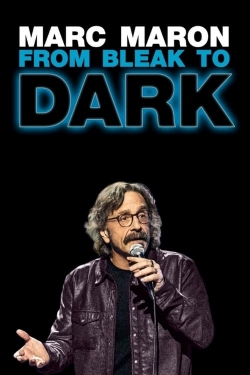 Watch Marc Maron: From Bleak to Dark movies free hd online