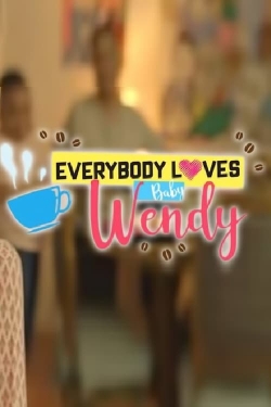 Watch Everybody Loves Baby Wendy movies free hd online