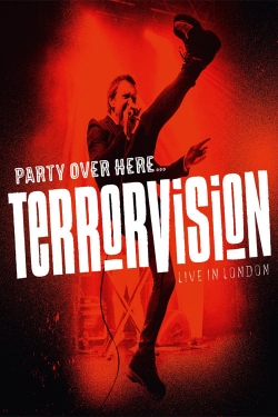 Watch Terrorvision - Party over Here...Live in London movies free hd online