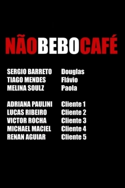 Watch Não bebo café movies free hd online