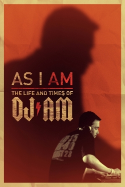 Watch As I AM: the Life and Times of DJ AM movies free hd online