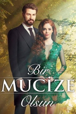 Watch Bir Mucize Olsun movies free hd online