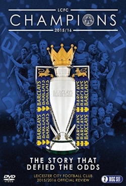 Watch Leicester City Football Club: 2015-16 Official Season Review movies free hd online