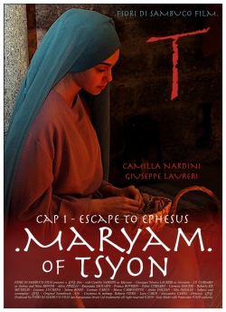 Watch Maryam of Tsyon - Cap 1 Escape to Ephesus movies free hd online