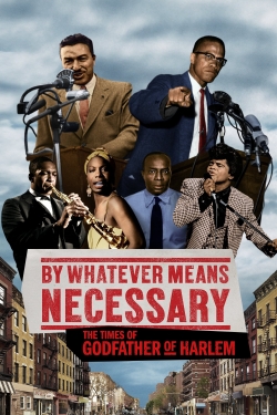 Watch By Whatever Means Necessary: The Times of Godfather of Harlem movies free hd online