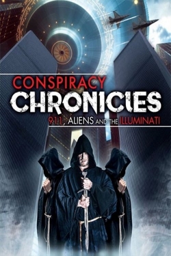 Watch Conspiracy Chronicles: 9/11, Aliens and the Illuminati movies free hd online