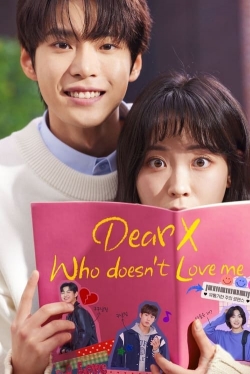 Watch Dear X Who Doesn't Love Me movies free hd online