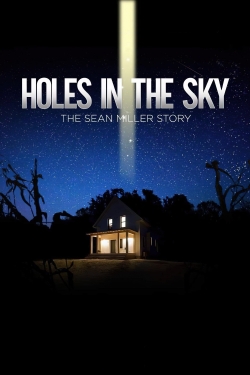 Watch Holes In The Sky: The Sean Miller Story movies free hd online