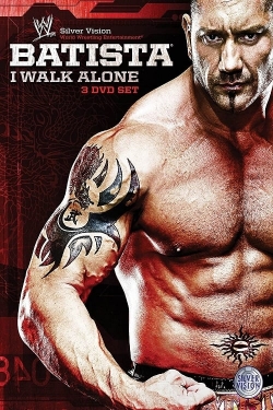 Watch WWE: Batista - I Walk Alone movies free hd online