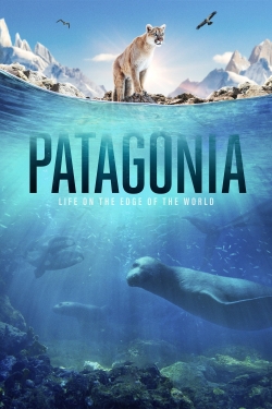 Watch Patagonia: Life at the Edge of the World movies free hd online