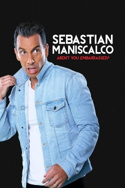 Watch Sebastian Maniscalco: Aren't You Embarrassed? movies free hd online