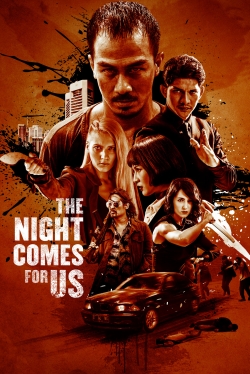 Watch The Night Comes for Us movies free hd online