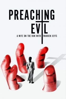 Watch Preaching Evil: A Wife on the Run with Warren Jeffs movies free hd online