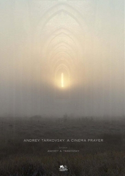 Watch Andrey Tarkovsky. A Cinema Prayer movies free hd online