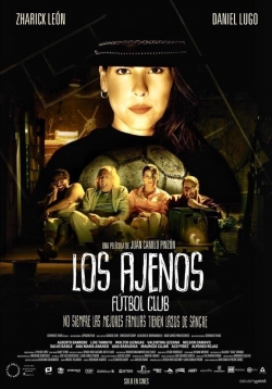 Watch Los Ajenos Fútbol Club movies free hd online