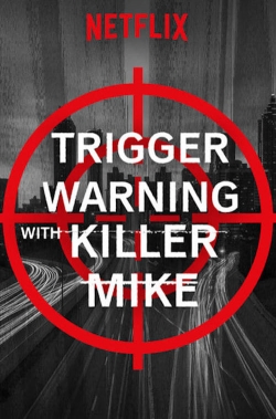 Watch Trigger Warning with Killer Mike movies free hd online