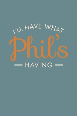 Watch I'll Have What Phil's Having movies free hd online