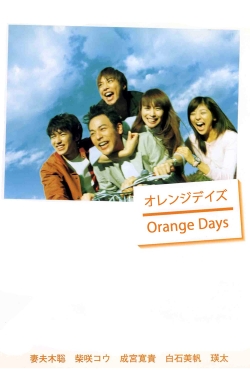 Watch Orange Days movies free hd online